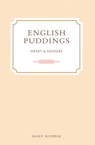 Title: English Puddings: Sweet & Savoury, Author: Mary Norwak