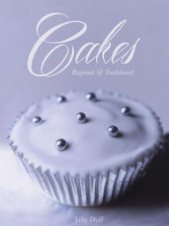 Title: Cakes: Regional & Traditional, Author: Julie Duff