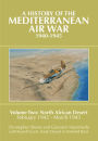 A History of the Mediterranean Air War, 1940-1945. Volume 2: North African Desert, February 1942-March 1943