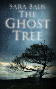 Title: The Ghost Tree: Terrifying thrills in this gripping ghost story, Author: Sara Bain