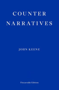 Title: Counternarratives, Author: John Keene