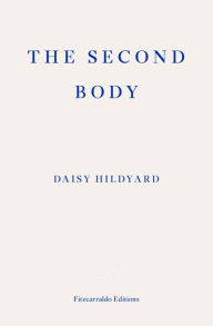 Title: The Second Body, Author: Daisy Hildyard