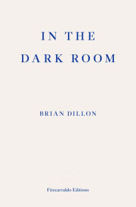 Title: In The Dark Room, Author: Brian Dillon