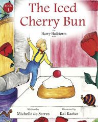 Title: The Iced Cherry Bun, Author: Michelle de Serres