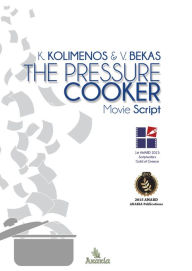 Title: The Pressure Cooker, Author: Vangelis Bekas