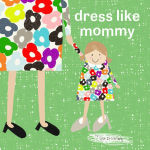 Alternative view 1 of Dress Like Mommy