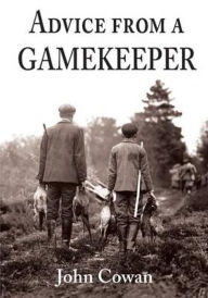 Title: Advice from a Gamekeeper, Author: John Cowan