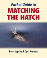 Title: The Pocket Guide to Matching the Hatch, Author: Peter Lapsley