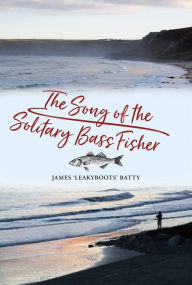 Title: The Song of the Solitary Bass Fisher, Author: James 