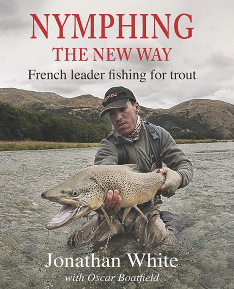 Nymphing - the New Way: French leader fishing for trout