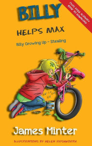 Title: Billy Helps Max: Stealing, Author: James Minter