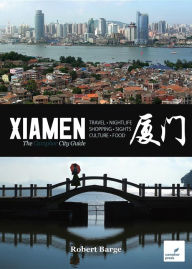 Title: Xiamen: The Camphor City Guide, Author: Robert Barge