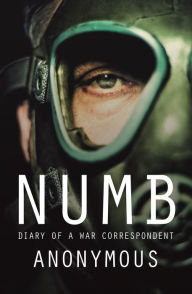 Title: Numb: Diary of a War Correspondent, Author: Anonymous