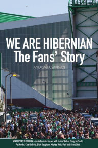 Title: We Are Hibernian: The Fans' Story, Author: Andy MacVannan