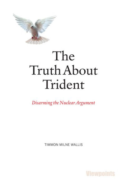 The Truth About Trident: Disarming the Nuclear Argument