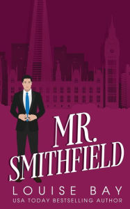 Title: Mr. Smithfield, Author: Louise Bay