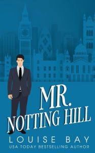 Title: Mr. Notting Hill, Author: Louise Bay