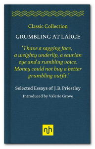 Title: Grumbling at Large: Selected Essays of J.B. Priestley, Author: J.B. Priestley