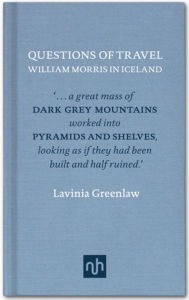 Title: Questions of Travel: William Morris in Iceland, Author: Lavinia Greenlaw