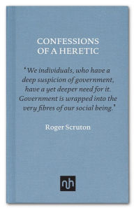 Title: Confessions of a Heretic: Selected Essays, Author: Roger Scruton