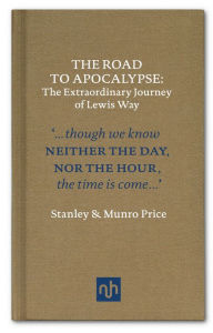 Title: Road to Apocalypse: The Extraordinary Journey of Lewis Way, Author: Stanley Price