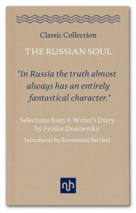 Title: The Russian Soul: Selections from A Writer's Diary by Fyodor Dostoevsky, Author: Fyodor Dostoevsky