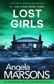 Title: Lost Girls: A fast-paced, gripping thriller novel, Author: Angela Marsons