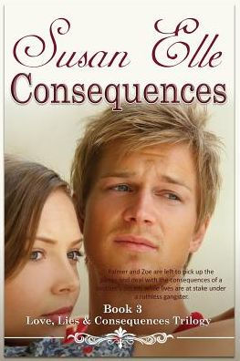 Consequences: Love, Lies & Consequences Trilogy Bk3