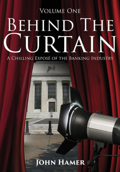 Behind the Curtain: A Chilling ExposÃ¯Â¿Â½ of the Banking Industry