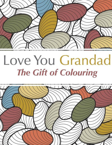 Love You Grandad: The Gift Of Colouring