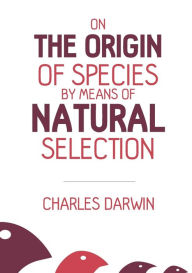 Title: On the Origin of Species: By Means of Natural Selection, Author: Charles Darwin