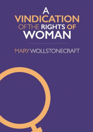 Title: A Vindication of the Rights of Woman, Author: Mary Wollstonecraft