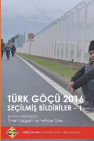 Title: Turk Gocu 2016: Secilmis Bildiriler - 1, Author: Pinar Yazgan