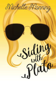 Title: Siding with Plato, Author: Michelle Manning