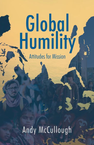 Global Humility:Attitudes to Mission: Attitudes to Mission