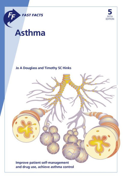 Fast Facts: Asthma: Improve patient self-management and drug use, achieve asthma control