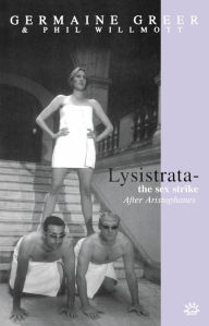 Title: Lysistrata: The Sex Strike, Author: Germaine Greer