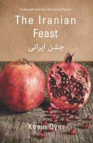Title: The Iranian Feast, Author: Kevin Dyer