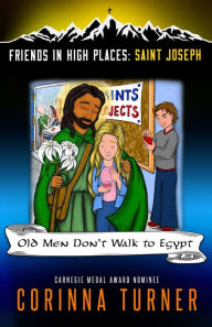 Title: Old Men Don't Walk to Egypt, Author: Corinna Turner