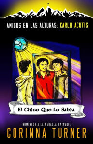 Title: El Chico Que Lo SabÃ¯Â¿Â½a (Carlo Acutis), Author: Corinna Turner