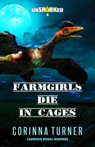 Title: Farmgirls Die in Cages, Author: Corinna Turner