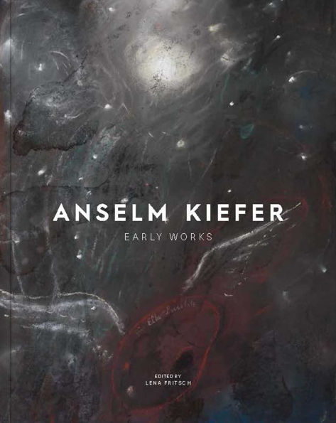 Anselm Kiefer: Early Works