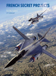 Download ebooks pdf online free French Secret Projects 1: Post War Fighters