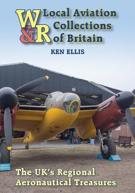 Local Aviation Collections of Britain: The UK's Regional Aeronautical Treasures