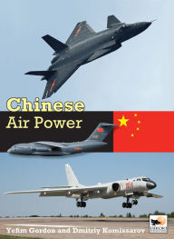 Title: Chinese Air Power: Current Organisation and Aircraft of all Chinese Air Forces, Author: Yefim Gordon