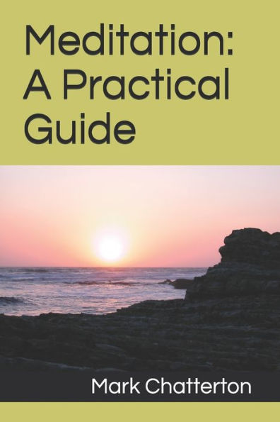 Meditation: A Practical Guide