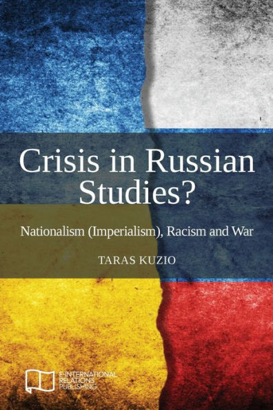 Crisis in Russian Studies? Nationalism (Imperialism), Racism and War