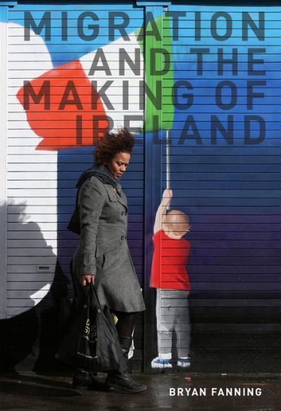 Migration and the Making of Ireland