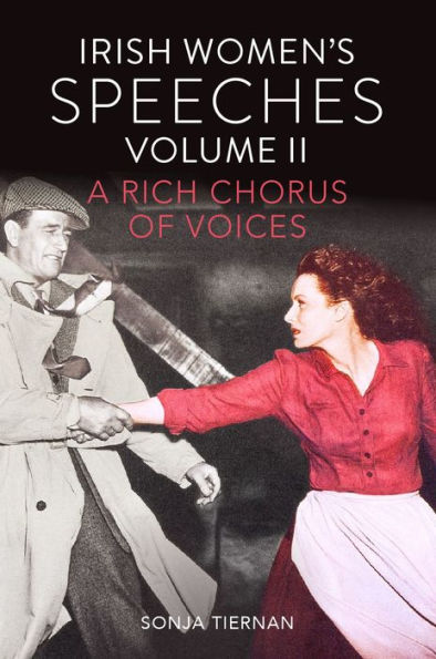 Irish Women's Speeches, Volume II: A Rich Chorus of Voices