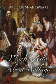 Title: Much Ado About Nothing, Author: William Shakespeare